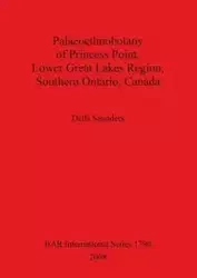 Palaeoethnobotany of Princess Point, Lower Great Lakes Region, Southern Ontario, Canada - Della Saunders