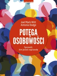 eBook Potęga osobowości. Sprawdź, kim jesteś naprawdę - Antonia Dodge, Joel Mark Witt epub mobi