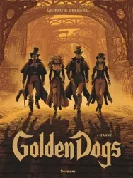 Golden Dogs T.1 Fanny - Stephen Desberg, Griffo