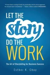 Let the Story Do the Work - Esther Choy