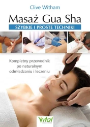 Masaż Gua Sha - szybkie i proste techniki - Clive Witham