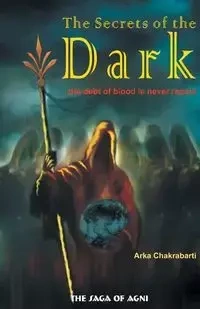The Secrets of the Dark - Chakrabarti Arka