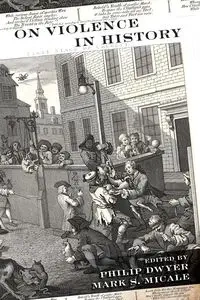 On Violence in History - Dwyer Philip