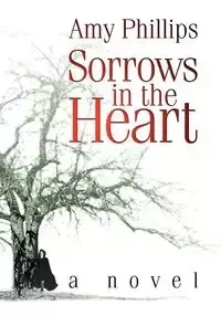 Sorrows in the Heart - Amy Phillips