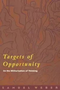 Targets of Opportunity - Samuel Weber