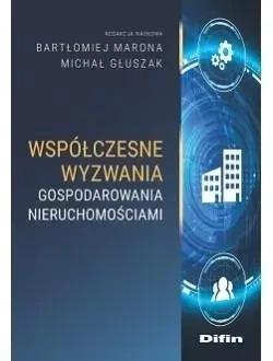 Współczesne wyzwania gospodarow. nieruchomościami - Bartłomiej Michał Marona Głuszak