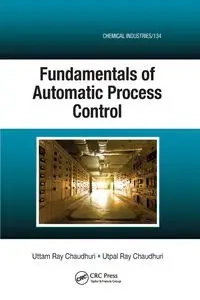 Fundamentals of Automatic Process Control - Ray Chaudhuri Uttam