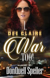 I, Dee Claire War Too! - Speller DonQuell