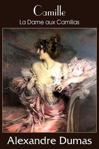 Camille (La Dame Aux Camilias) - Dumas Alexandre