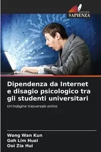 Dipendenza da Internet e disagio psicologico tra gli studenti universitari - Wan Kun Wong