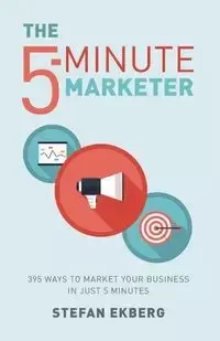 The 5-Minute Marketer - Stefan Ekberg