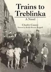 Trains to Treblinka - Charles Causey