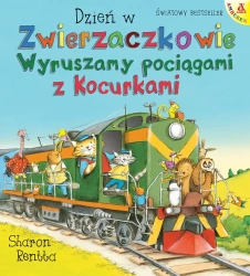 Dzień w Zwierzaczkowie: Wyruszamy pociągami... - Sharon Rentta