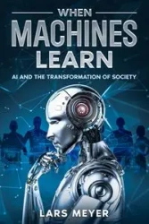 When Machines Learn - Meyer Lars