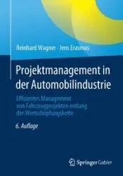 Projektmanagement in der Automobilindustrie - Wagner Reinhard