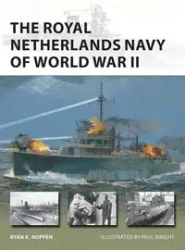 New Vanguard 285 Royal Netherlands Navy of World War II - Ryan K. Noppen