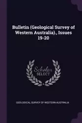Bulletin (Geological Survey of Western Australia)., Issues 19-20 - Geological Survey Of Western Australia