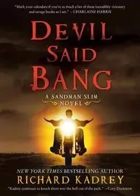 DEVIL SAID BANG             PB - Richard Kadrey