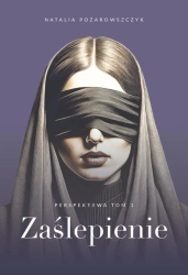 Perspektywa T.1 Zaślepienie - Natalia Pożarowszczyk