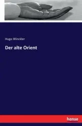 Der alte Orient - Hugo Winckler