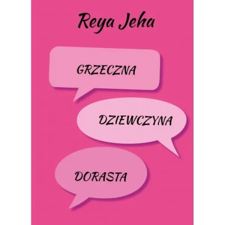 Grzeczna dziewczyna dorasta - Jeha Reya