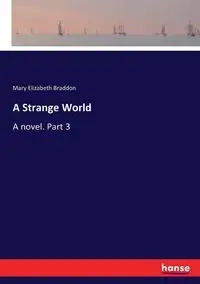 A Strange World - Mary Elizabeth Braddon