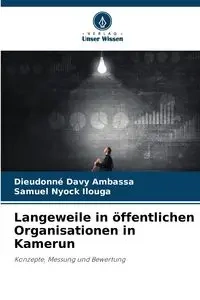 Langeweile in öffentlichen Organisationen in Kamerun - Ambassa Dieudonné Davy