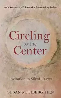 Circling to the Center - Susan Tiberghien