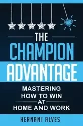 The Champion Advantage - Alves Hernani