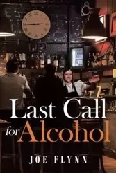 Last Call for Alcohol - Joe Flynn