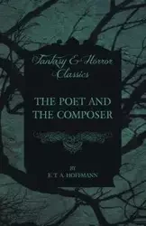 The Poet and the Composer (Fantasy and Horror Classics) - Hoffmann E. T. A.
