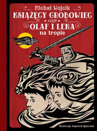 Książęcy grobowiec czyli Olaf i Lena na tropie. Wójcik - Michał Wójcik