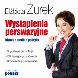 audiobook Wystąpienia perswazyjne Biznes, media, polityka - Elżbieta Żurek