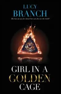 Girl In A Golden Cage - Lucy Branch