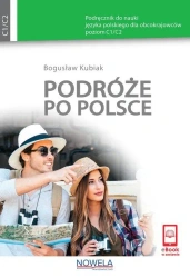 Podróże po Polsce Podręcznik do nauki j. polskiego - Bogusław Kubiak