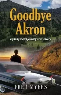 Goodbye Akron - Fred Myers