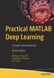 Practical MATLAB Deep Learning - Michael Paluszek