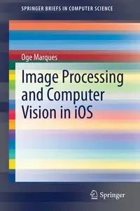 Image Processing and Computer Vision in iOS - Marques Oge