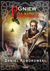 Furia wikingów. T.2 Gniew Północy - Daniel Komorowski, Lidia Ryś