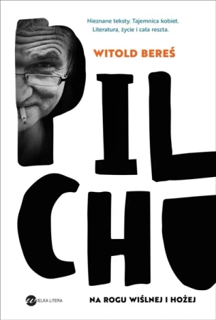 Pilchu. Na rogu Wiślnej i Hożej - Witold Bereś