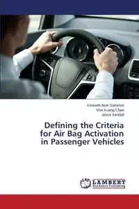 Defining the Criteria for Air Bag Activation in Passenger Vehicles - Solomon Kenneth Alvin