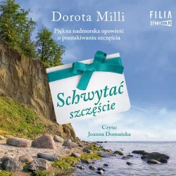 audiobook Schwytać szczęście - Dorota Milli