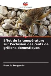 Effet de la température sur l'éclosion des œufs de grillons domestiques - Francis Sengendo