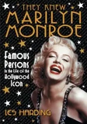 They Knew Marilyn Monroe - Les Harding
