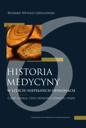 Historia medycyny w sześciu niepełnych odsłonach - Ryszard W. Gryglewski