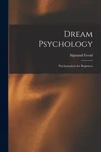 Dream Psychology - Freud Sigmund