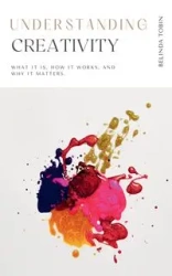 Understanding Creativity - Belinda Tobin