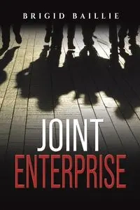 Joint Enterprise - Brigid Baillie