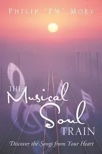 The Musical Soul Train - Philip Pm Moey