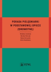 Porada pielęgniarki w podstawowej opiece zdrowotn. - Mariola Pietrzak, Beata Ostrzycka, Zofia Sienkiew